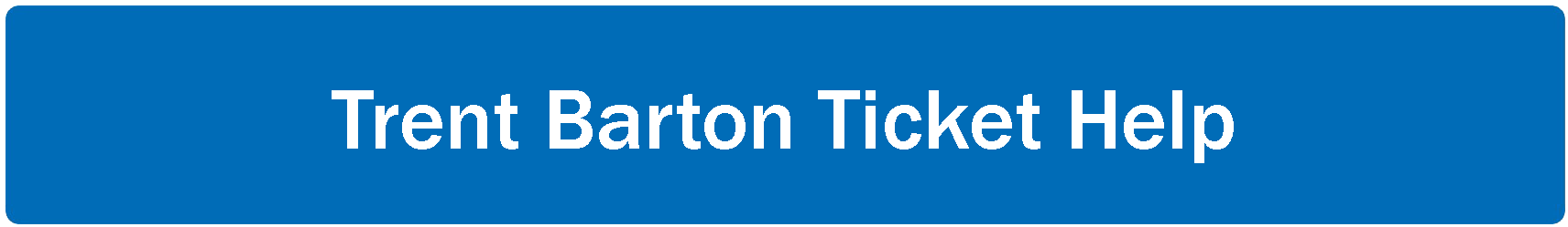 Trent Barton Ticket Help